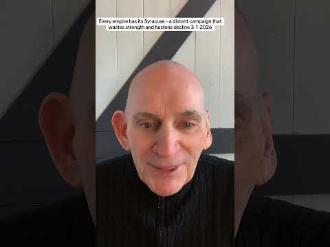 Every empire has its Syracuse - a distant campaign that wastes strength and hastens decline 3-1-2026