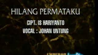 Download lagu JOHAN UNTUNG ~ Hilang Permataku mp3