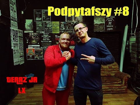 Podpytafszy #8 - LX