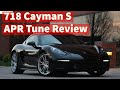 718 Cayman S APR Performance Tune My Thoughts After Over 1 Year of Tuning My Car