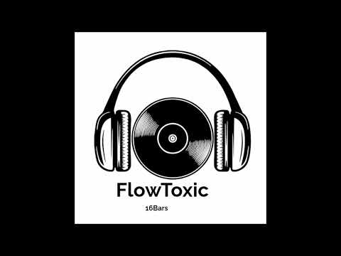 Flowtoxic - 16Bars