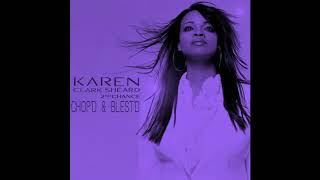 Karen Clark Sheard - I&#39;ll Be Right There (Chop&#39;d &amp; Blest&#39;d)