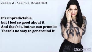 Jessie J - Keep Us Together (+Lyrics)