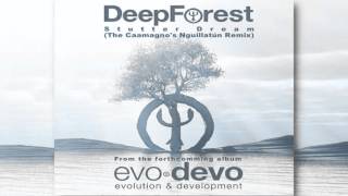 Deep Forest - Stutter Dreams (The Caamagno's Nguillatún Remix)