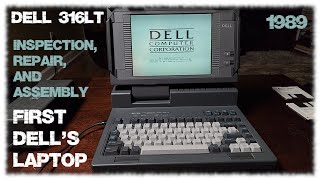 Dell 316LT: Dell's First Laptop – Inspection, Repair, and Assembly