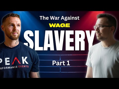 The Shocking Truth About Wage Slavery (Part 1)