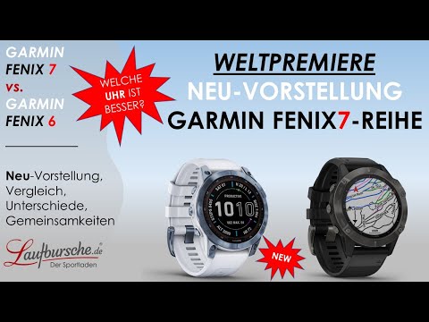 WELTPREMIERE: NEU-Vorstellung GARMIN FENIX 7 vs. Vergleich GARMIN FENIX 6 - Welche Uhr ist besser?
