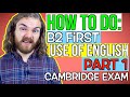 HOW TO DO B2 First FCE Use Of English Part 1 Cambridge English B2 First Exam