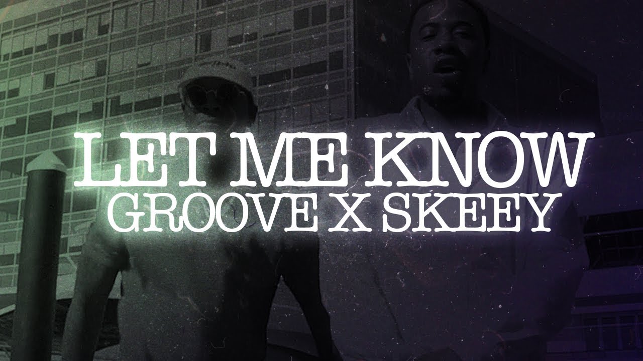 Grooze ft. Skeezy — Let Me Know