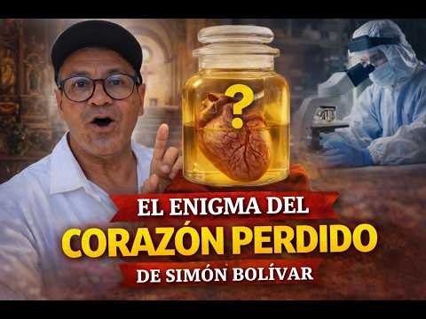 Dónde ESTÁ el CORAZÓN perdido de SIMÓN BOLÍVAR que la CIENCIA y la FE no han podido encontrar