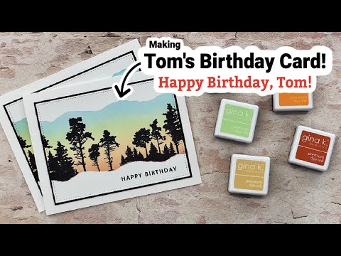 Happy Birthday, Tom! Making Tom’s Birthday Card