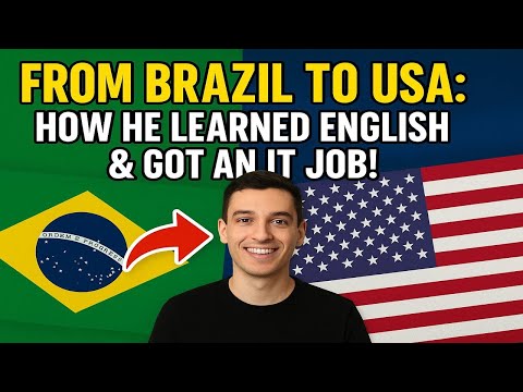 From Brazil to USA: How He Learned English & Got an IT Job!