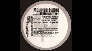 Maurice Fulton Presents Melonsniffers – This Is What You Want [Dr Scratch Stomp Mix] (1998)
