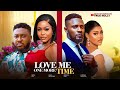 LOVE ME ONE MORE TIME NEW MOVIE CHIOMA NWAOHA MAURICE SAM 2025 LATEST EXCLUSIVE MOVIES