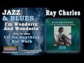 Ray Charles - I'm Wonderin' And Wonderin'
