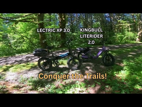 Lectric XP 3.0 & KINGBULL Literider 2.0 Excellent Trail Ebikes!