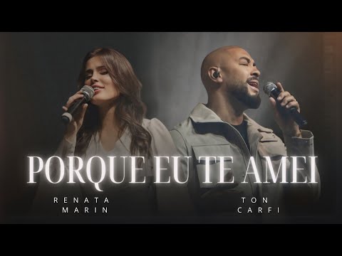 Renata Marin e Ton Carfi - Porque Eu Te Amei (Videoclipe Oficial) Ressoar