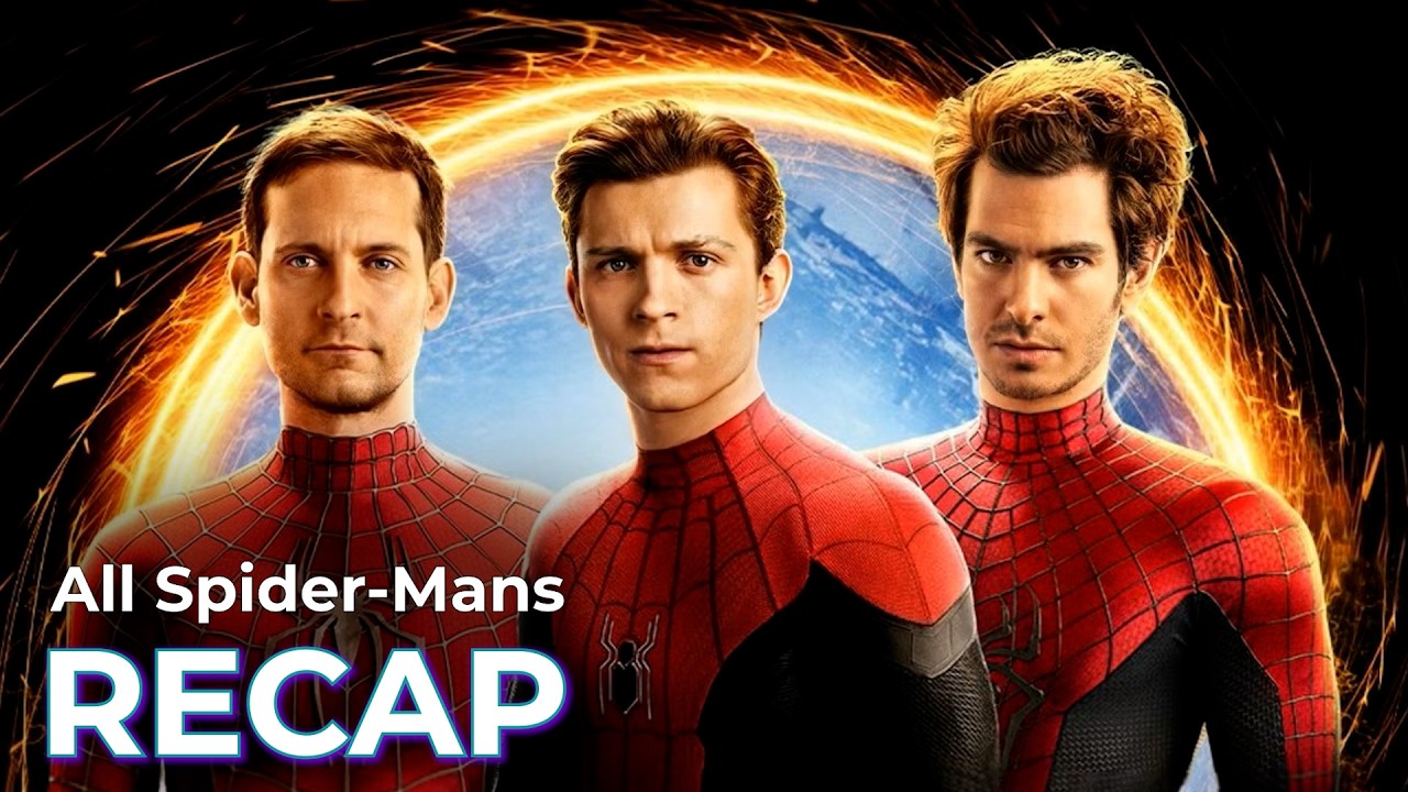 All Spider-Man RECAP: up to Spider-Man No Way Home