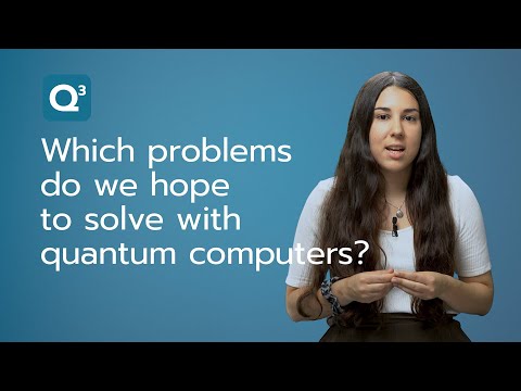 Which problems do we hope to solve with quantum computers?