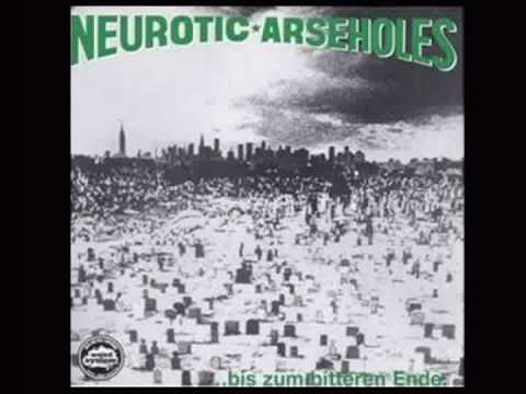 Neurotic  Arseholes  - Hauptsache ist