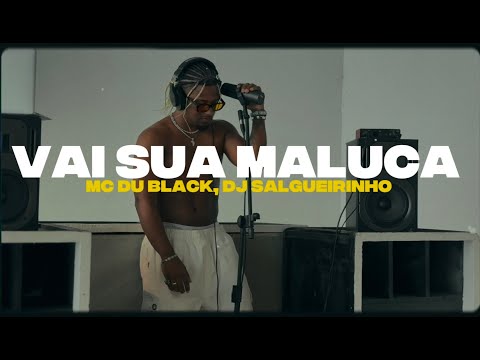 Mc Du Black, DJ Salgueirinho - Vai Sua Maluca