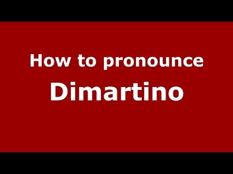 How to pronounce Dimartino (Italian/Italy) - PronounceNames.com