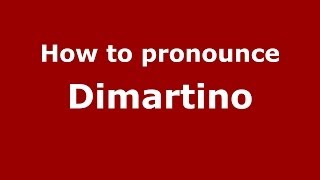 How to pronounce Dimartino