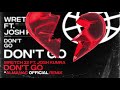 Wretch 32 - Don't Go (Almanac Remix) ft. Josh Kumra