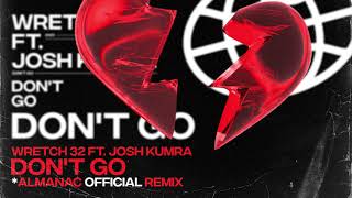 Wretch 32 - Don&#39;t Go (Almanac Remix) ft. Josh Kumra