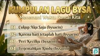 Download lagu Kumpulan Lagu Bysa Terbaik 2026 🎶 Musik Santai Menemani Waktu Luang & Istirahat mp3