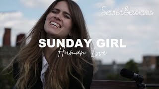Sunday Girl - Human Love - Secret Sessions
