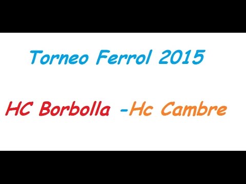 Torneo Ferrol 2015. HC Borbolla - HC Cambre. Alevín