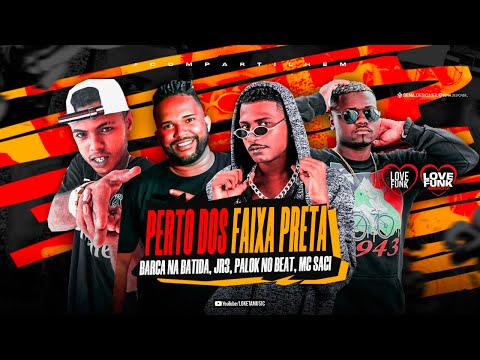 BARCA NA BATIDA, JR3, PALOK NO BEAT, MC SACI - PORTE DOS FAIXA PRETA