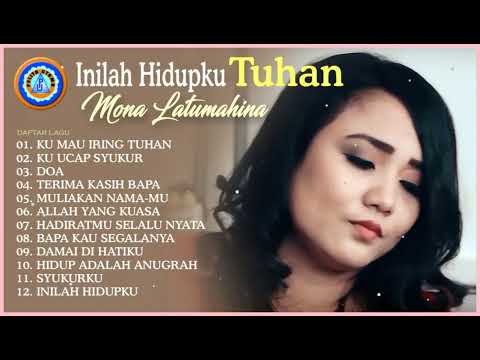 Lagu Rohani Kristen Terindah - Mona Latumahina - Pujian Syukur - Full Album