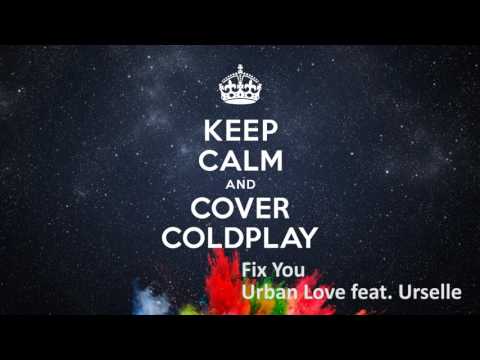 Fix You - Keep Calm & Cover Coldplay - New 2017!