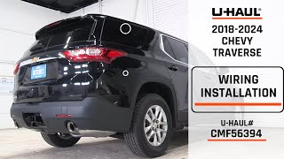 2018-2024 Chevy Traverse | U-Haul Trailer Wiring Installation | CMF56394
