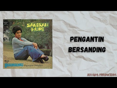 SANISAH HURI - PENGANTIN BERSANDING(OFFICIAL LYRIC VIDEO)