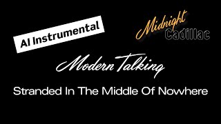 MODERN TALKING Stranded In The Middle Of Nowhere (AI Instrumental)