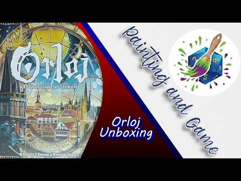 Orloj unboxing - Painting and Game