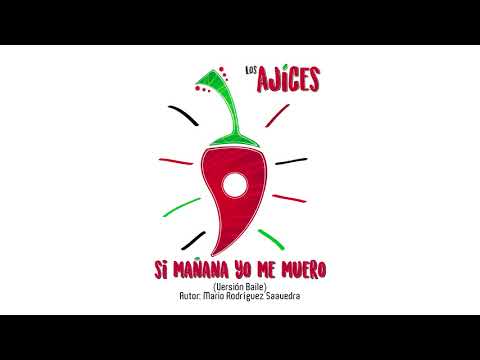Si Mañana Yo Me Muero (Audio Oficial) - Los Ajíces