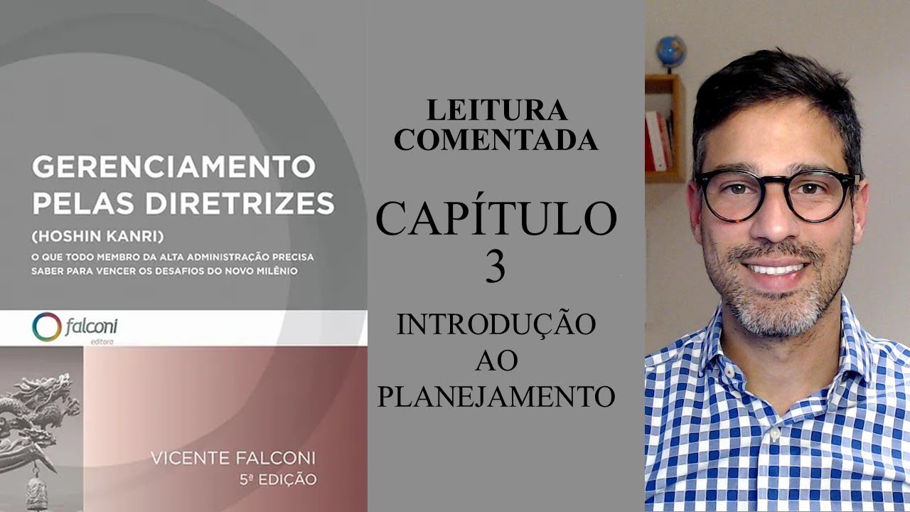 Leitura Comentada - Gerenciamento pelas Diretrizes - Cap 3 - Introdução ao Planejamento
