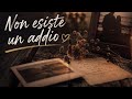 NON ESISTE UN ADDIO 