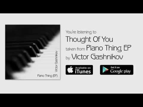 Thought Of You - Piano Thing EP - Victor Gashnikov