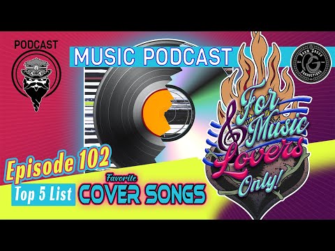 Top 5: Cover Songs 🎼 ForMusicLoversOnly! the Podcast (EP 102)