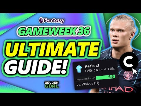 THE ULTIMATE GUIDE FOR FPL GAMEWEEK 36! 📈 | Fantasy Premier League 23/24
