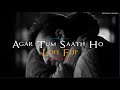 Agar Tum Saath Ho - Alka Yagnik, Arijit Singh | Kritiman Mishra LoFi | Slowed+Reverb | Bollywood