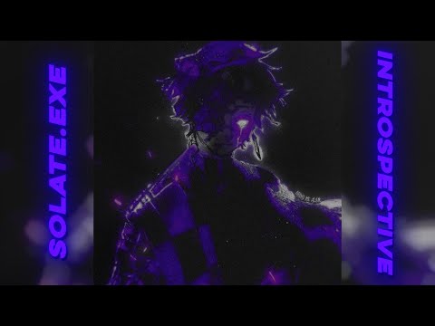 Solate exe - Introspective ( slowed + reverb )