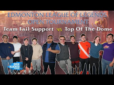 Top of the Dome VS Team Fail Support - Edmonton LoL Open Tournament  - May 2022 - OverKlocked Gaming
