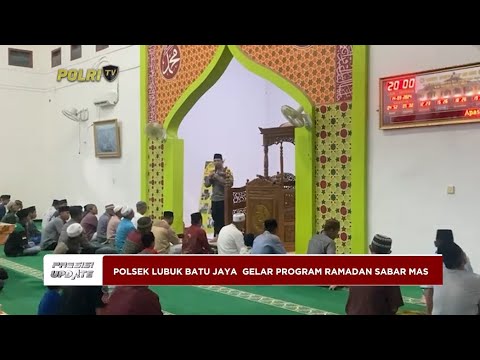 PRESISI UPDATE : POLSEK LUBUK BATU JAYA GELAR PROGRAM RAMADAN SABAR MAS 15/03/2024 20.00