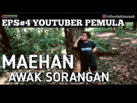 maehan-awak-sorangan-kisah-youtuber-pemula
